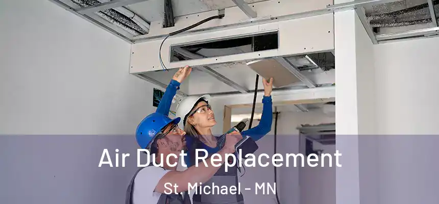  Air Duct Replacement St. Michael - MN