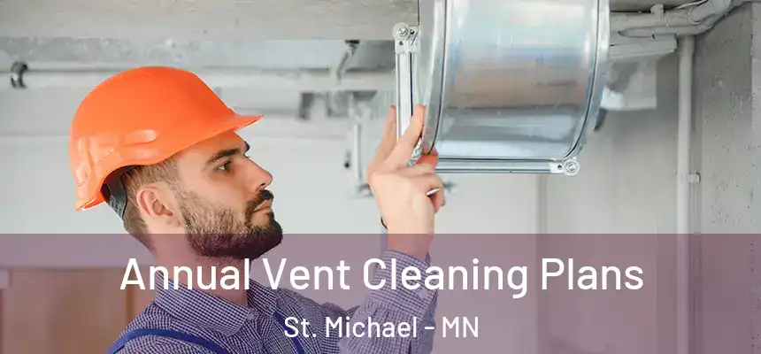  Annual Vent Cleaning Plans St. Michael - MN