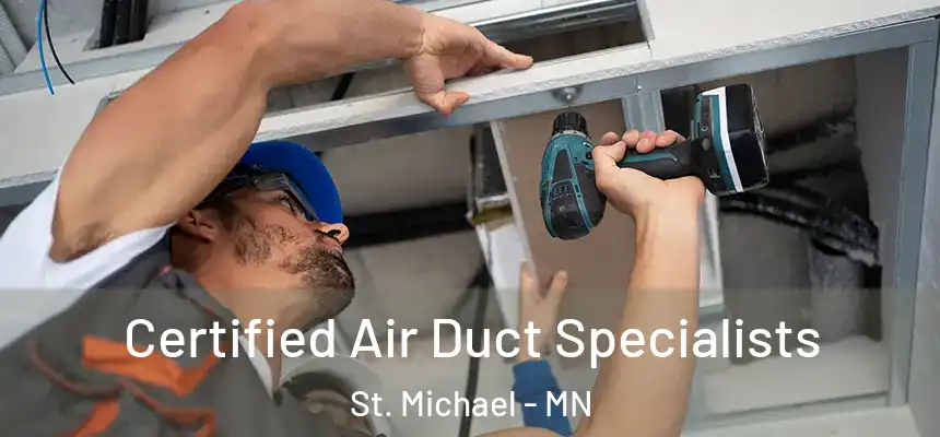 Certified Air Duct Specialists St. Michael - MN