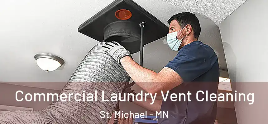  Commercial Laundry Vent Cleaning St. Michael - MN