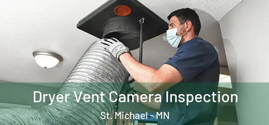 Dryer Vent Camera Inspection St. Michael - MN