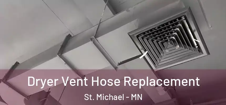 Dryer Vent Hose Replacement St. Michael - MN