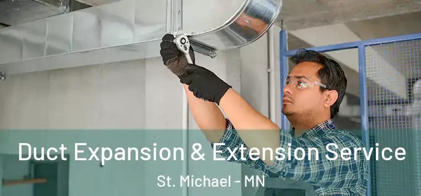  Duct Expansion & Extension Service St. Michael - MN