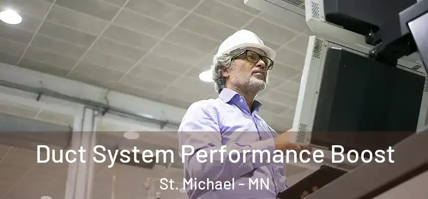 Duct System Performance Boost St. Michael - MN