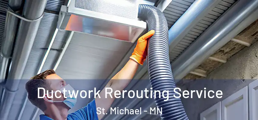  Ductwork Rerouting Service St. Michael - MN