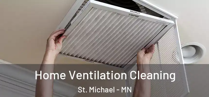  Home Ventilation Cleaning St. Michael - MN