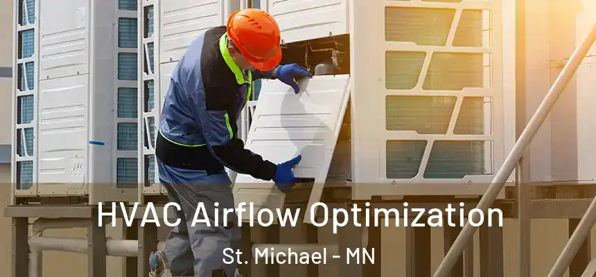  HVAC Airflow Optimization St. Michael - MN