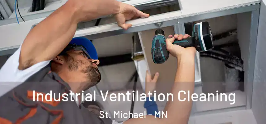 Industrial Ventilation Cleaning St. Michael - MN