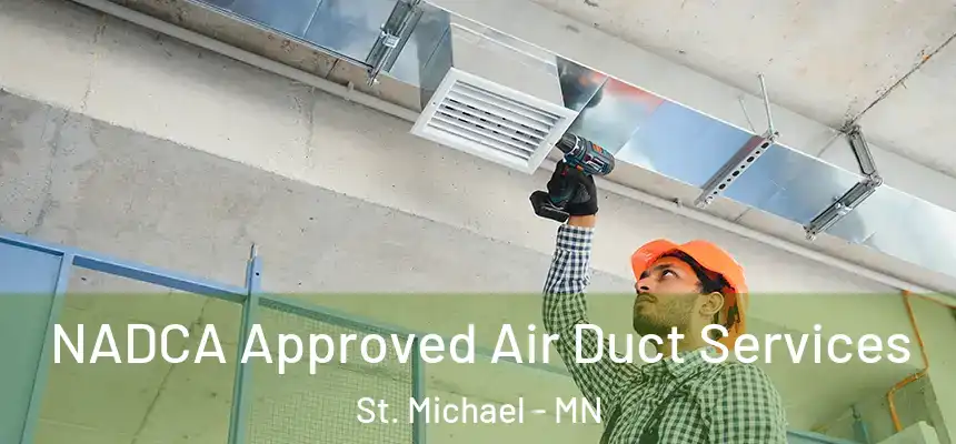 NADCA Approved Air Duct Services St. Michael - MN