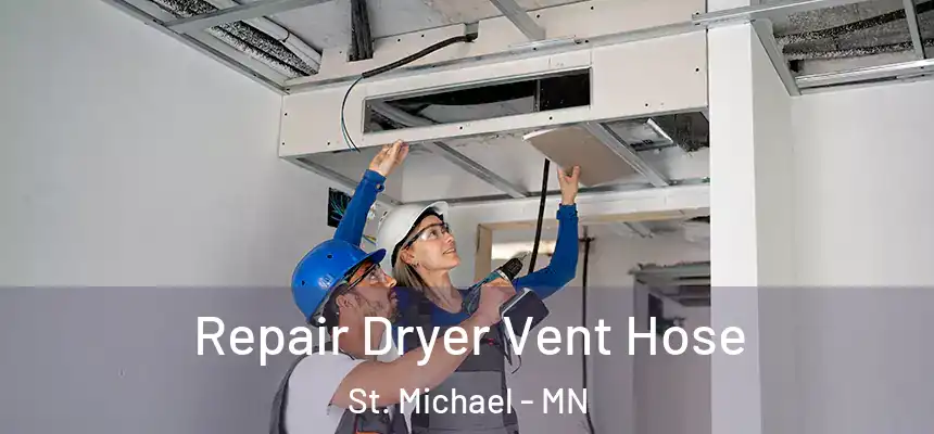 Repair Dryer Vent Hose St. Michael - MN