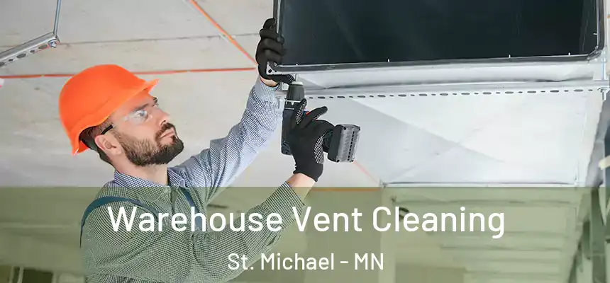  Warehouse Vent Cleaning St. Michael - MN